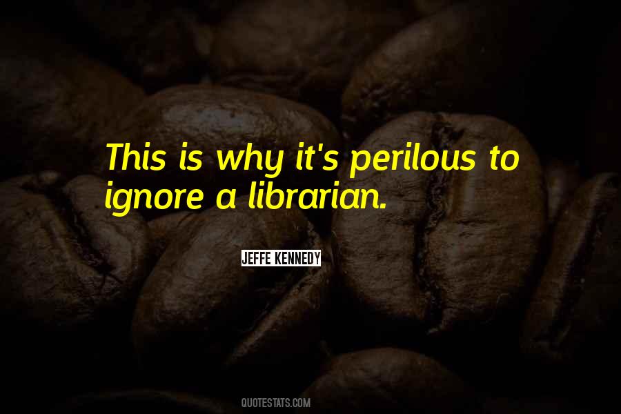 A Librarian Quotes #726954