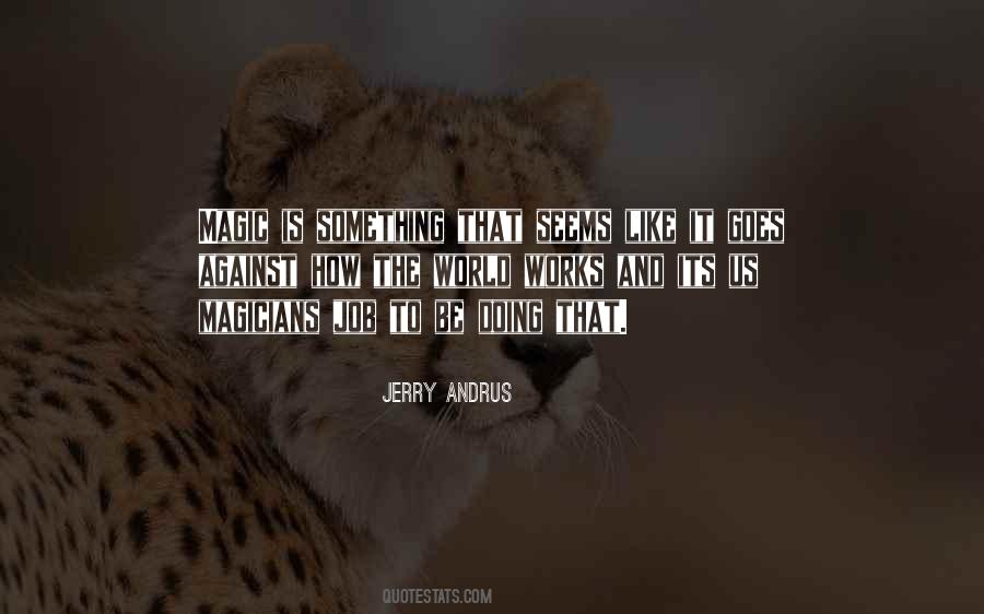 Quotes About Magic And Magicians #1844626