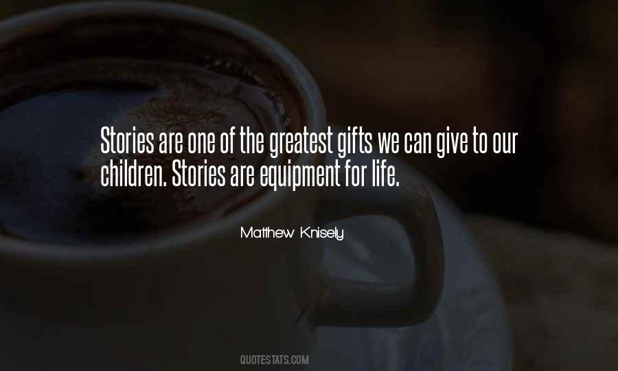 Greatest Gifts Quotes #1163208