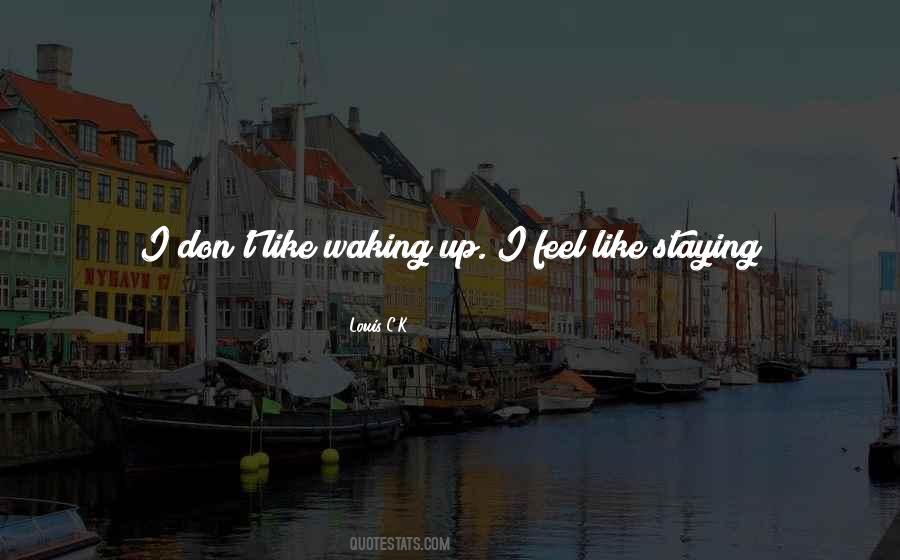 Staying Up Quotes #983744