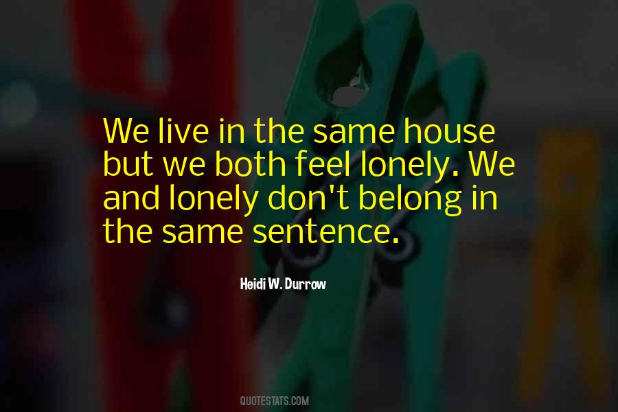 House We Live In Quotes #1319504