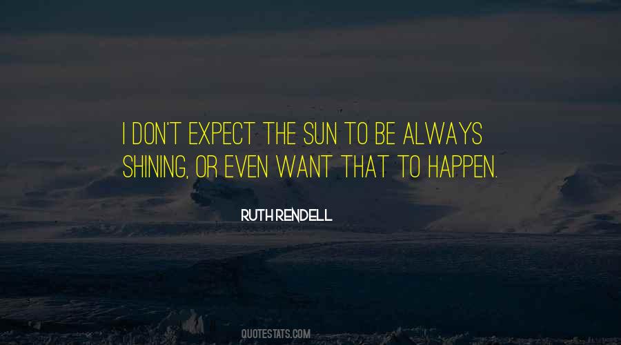 Quotes About The Sun Shining #163084