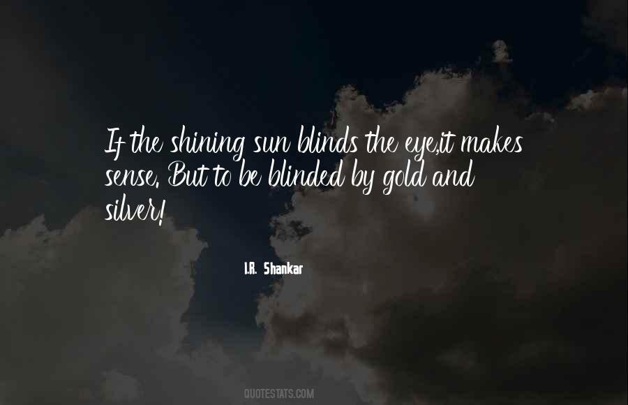 Quotes About The Sun Shining #55429