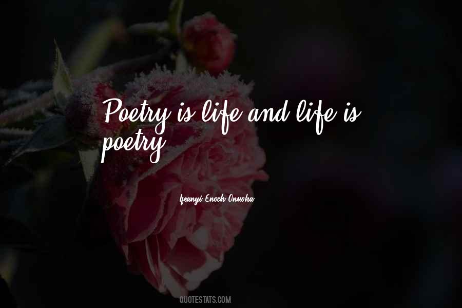 Poetry Is Life Quotes #925903