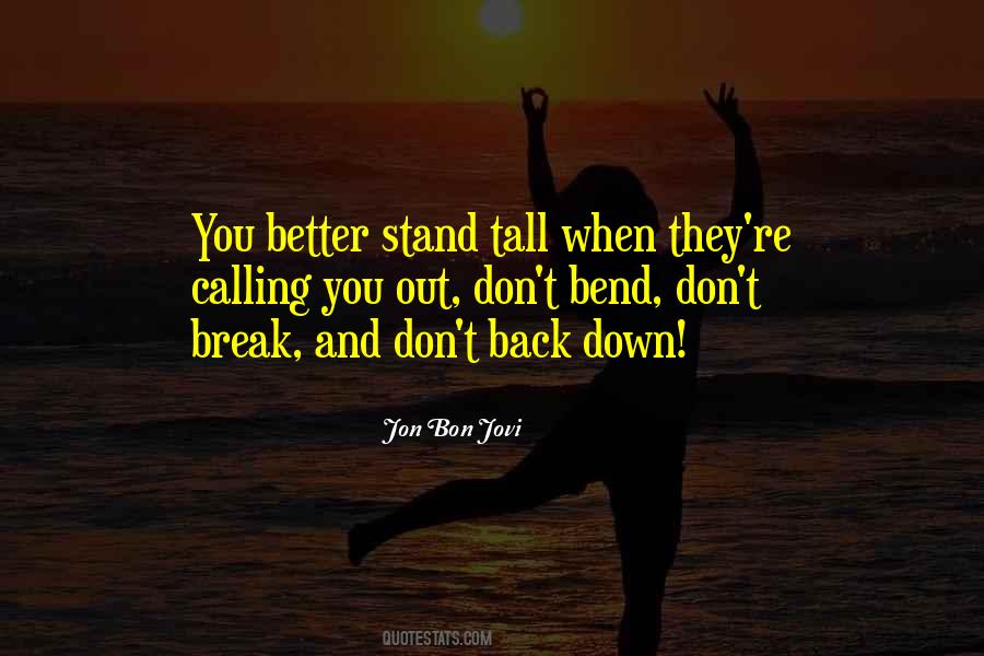Stand Ever Tall Quotes #1831957
