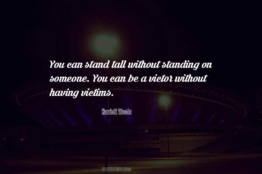 Stand Ever Tall Quotes #577588