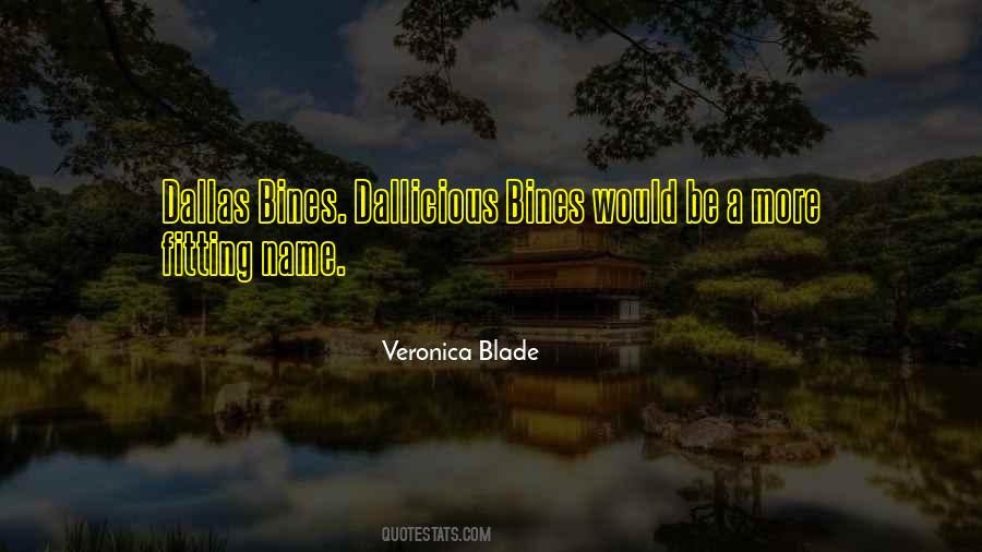 Dallas Bines Quotes #737043