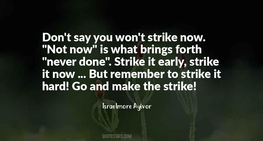 Strike It Hard Quotes #892277