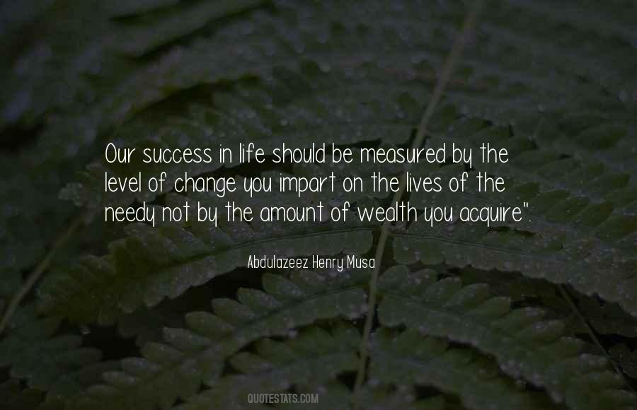 Wealth Is Not Measured Quotes #510945