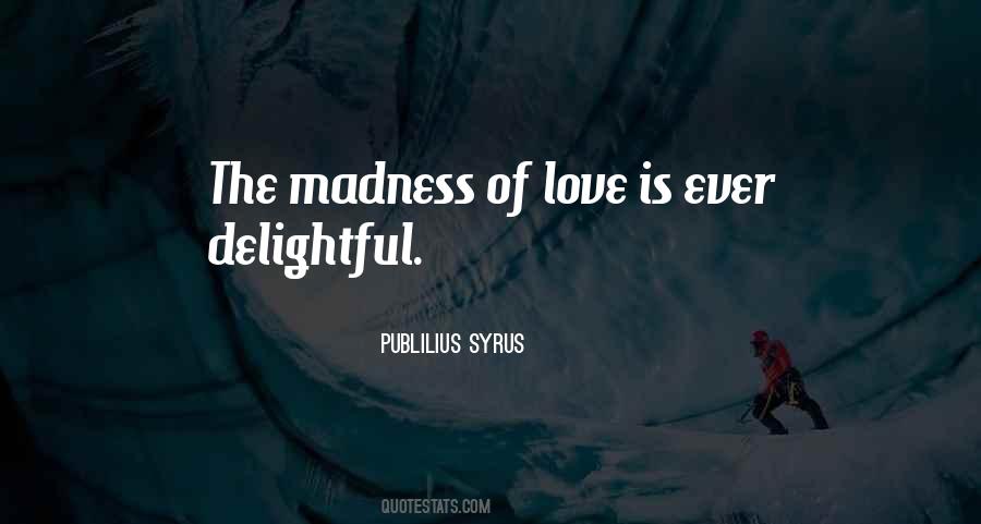 Quotes About Madness Of Love #1284768