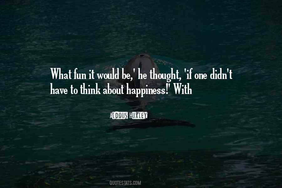 Think Happiness Quotes #102230