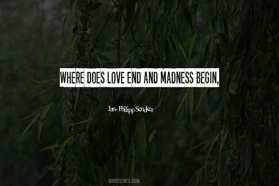 Quotes About Madness And Love #175405