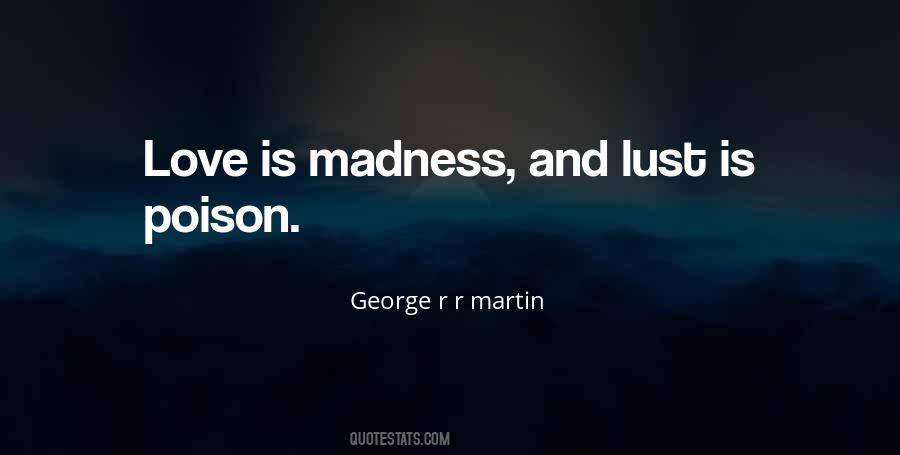 Quotes About Madness And Love #501519