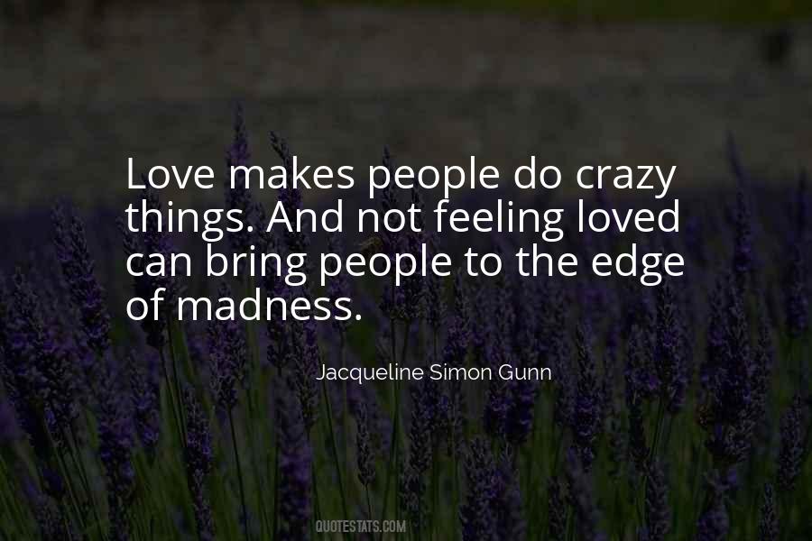 Quotes About Madness And Love #510093