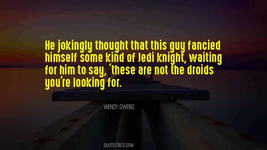 Not That Kind Of Guy Quotes #803532