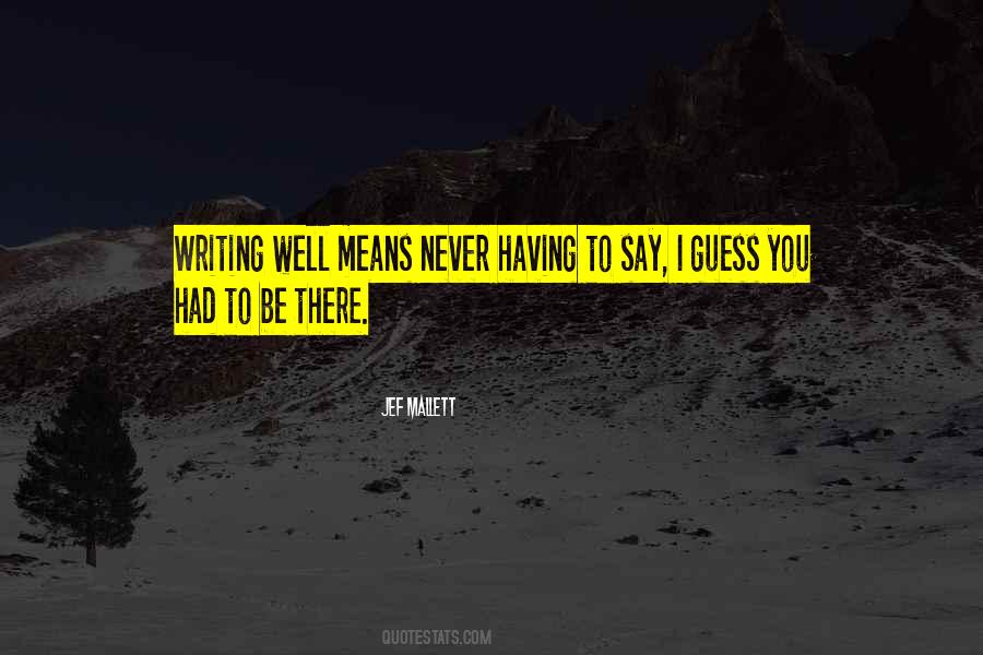 You Had To Be There Quotes #1840246