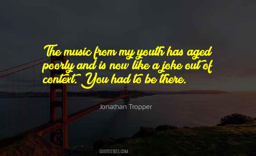 You Had To Be There Quotes #857336