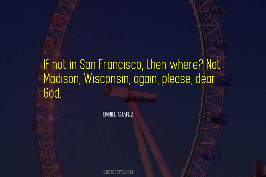 Quotes About Madison Wisconsin #1513370