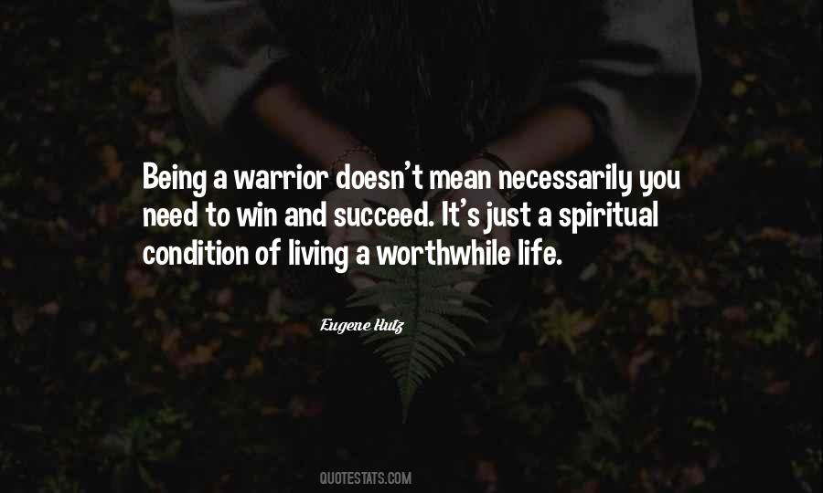 Worthwhile Living Quotes #733845
