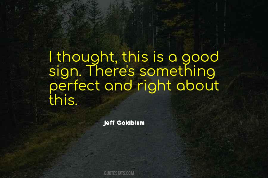 Good Sign Quotes #1166360
