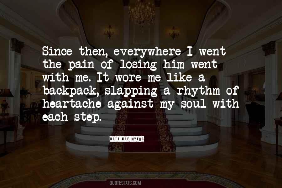 Heartache Pain Quotes #362618