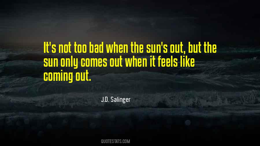 Quotes About The Sun Coming Out #753358