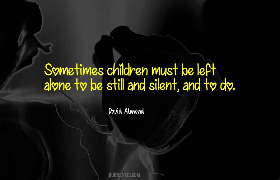 Still And Silent Quotes #305287