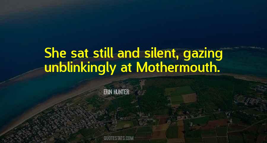 Still And Silent Quotes #326981