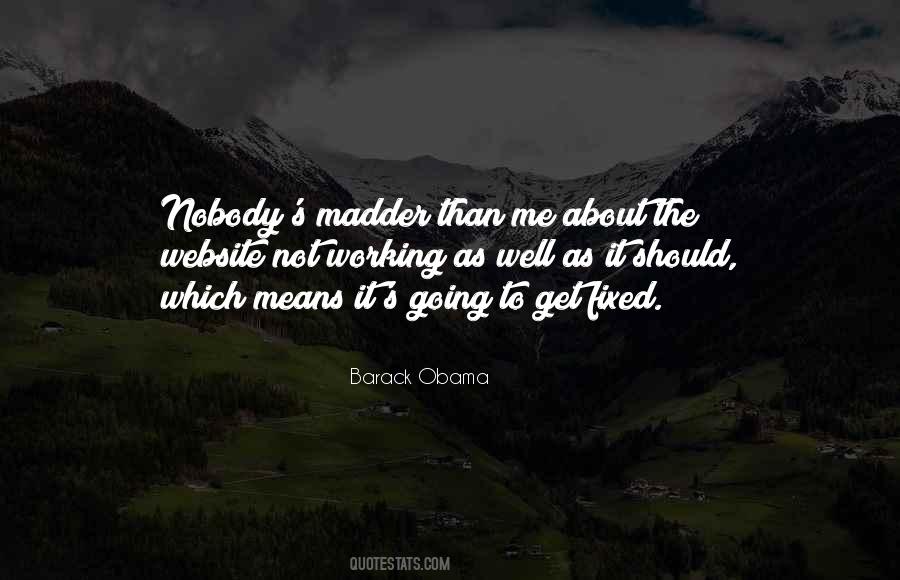 Quotes About Madder #454351