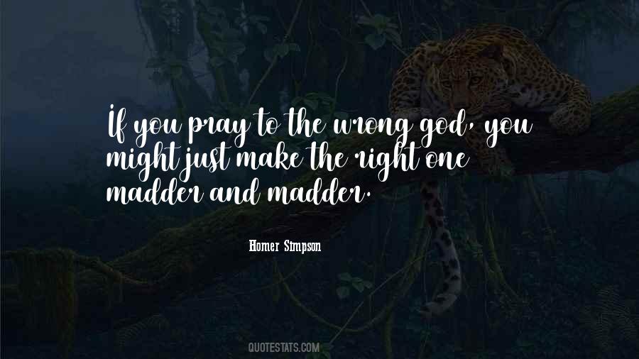 Quotes About Madder #784383