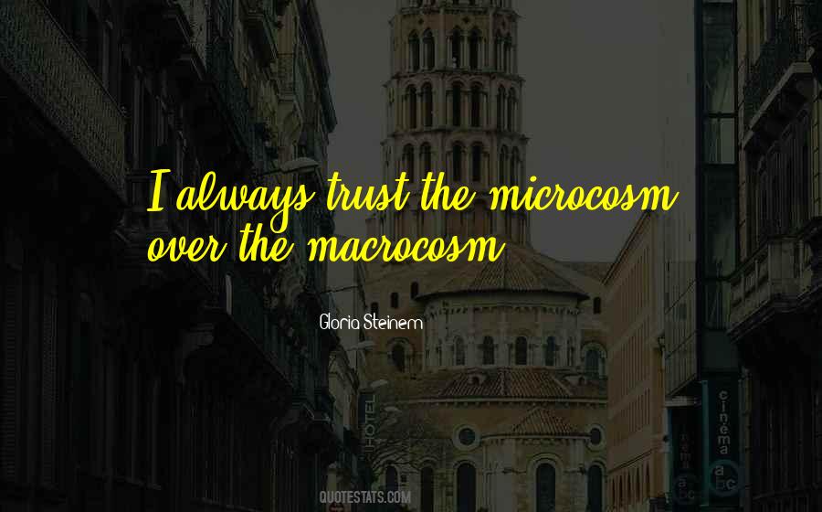 Quotes About Macrocosm #1525950