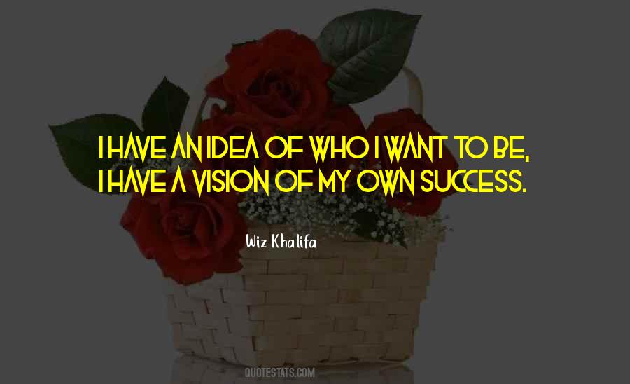 Have A Vision Quotes #167965