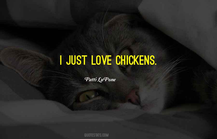 I Love My Chickens Quotes #1842325