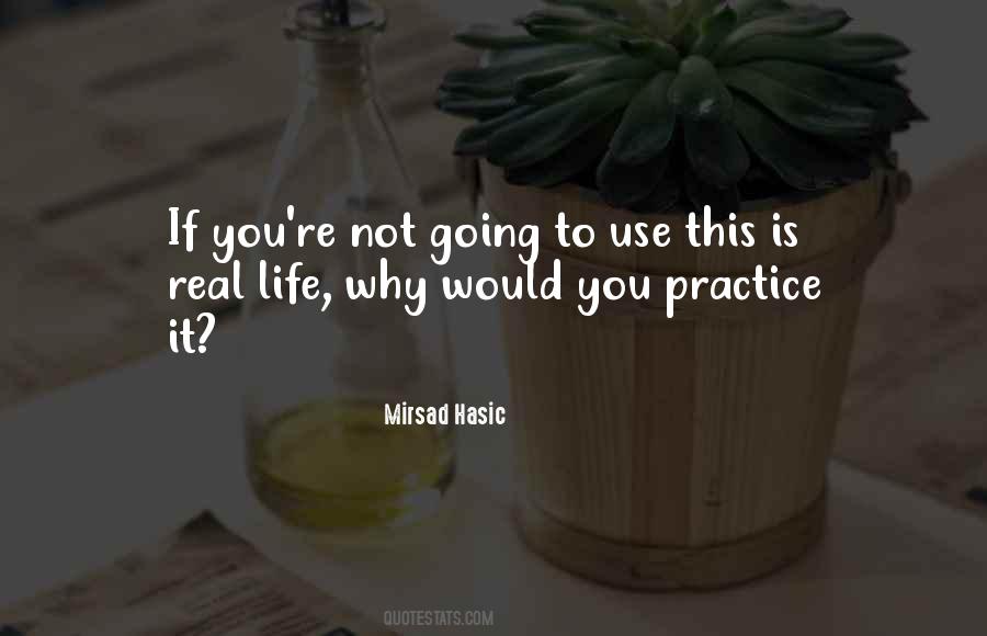 Life Practice Quotes #35645
