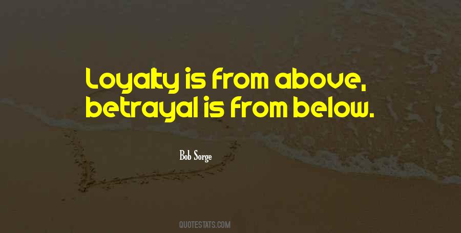 Betrayal Loyalty Quotes #1668965