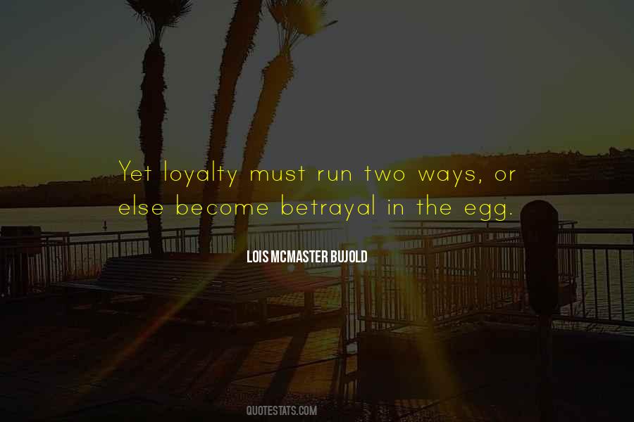 Betrayal Loyalty Quotes #1761673