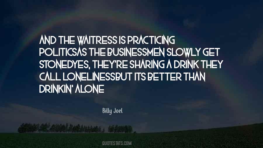 Better Alone Than Quotes #1125674