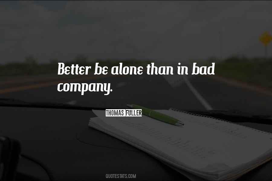 Better Alone Than Quotes #1132664