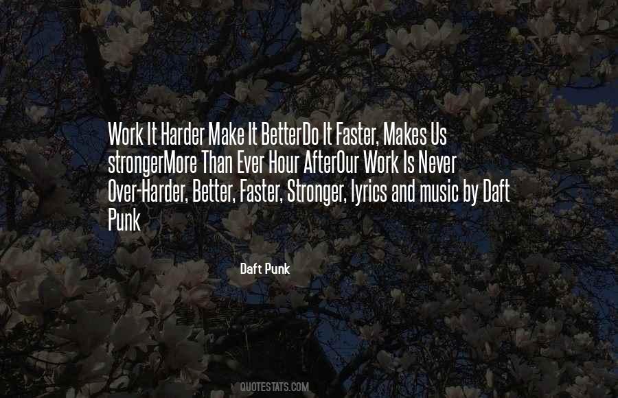 Better Faster Stronger Quotes #1299264