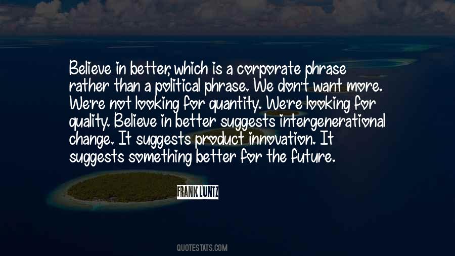 Better In The Future Quotes #194434