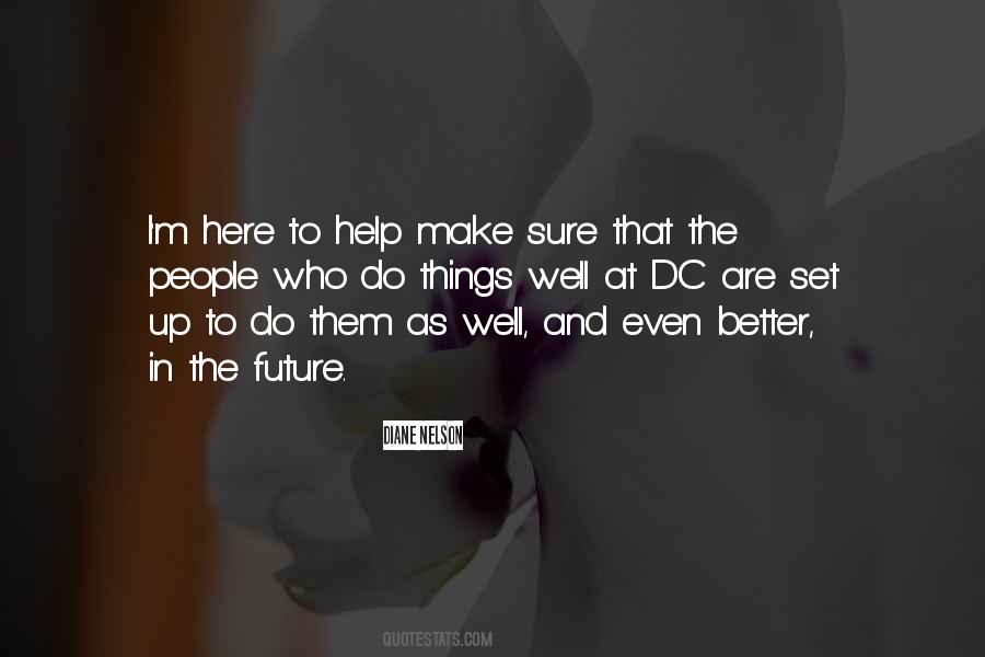 Better In The Future Quotes #284858