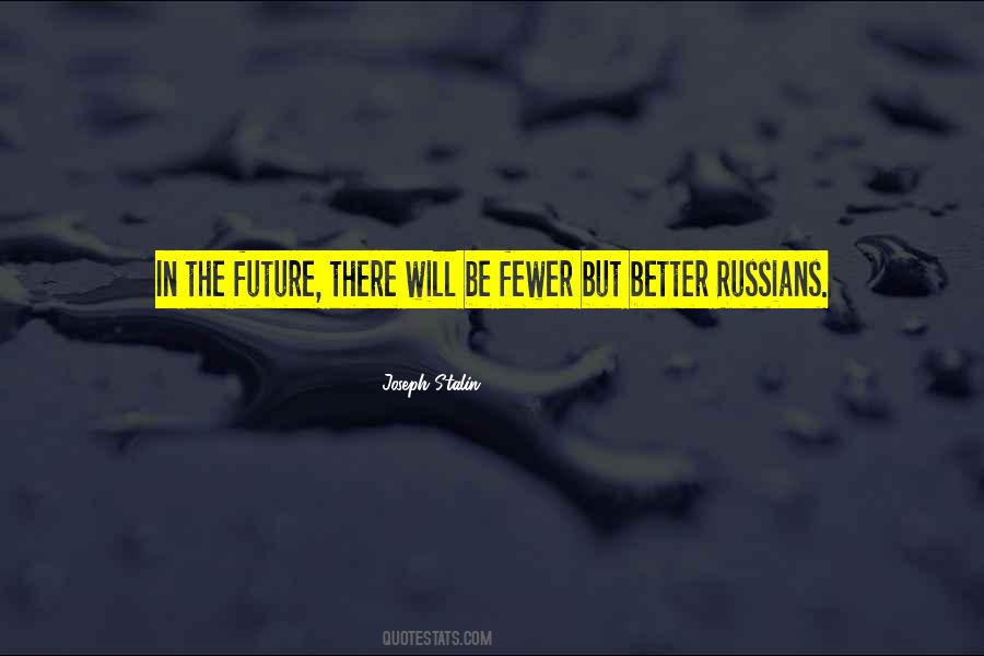Better In The Future Quotes #345163