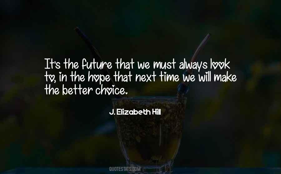 Better In The Future Quotes #408028