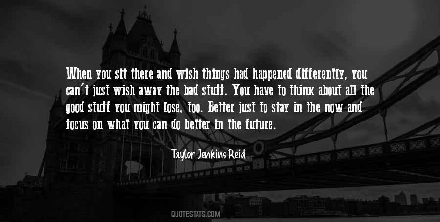 Better In The Future Quotes #567222