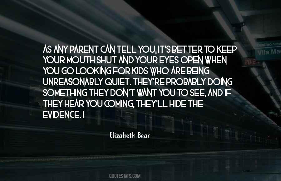 Better Keep Quiet Quotes #39119