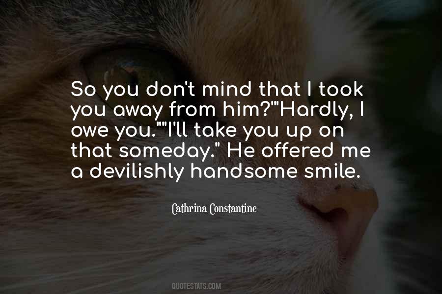 Devilishly Handsome Quotes #1739130