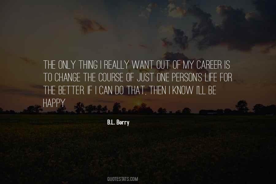 Better My Life Quotes #131045