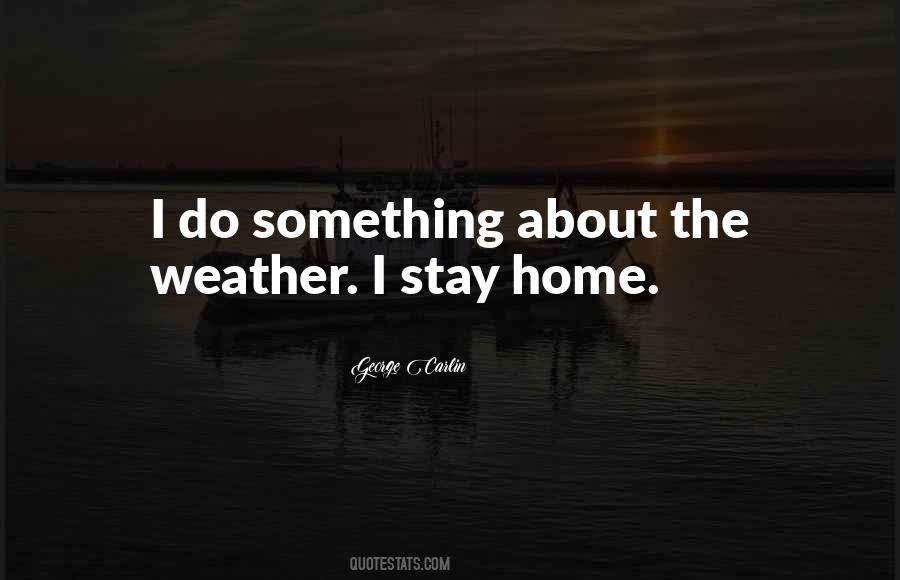 Stay Home Quotes #1336313