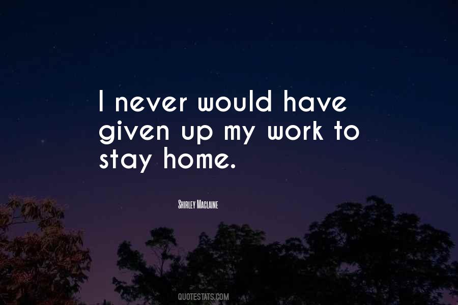 Stay Home Quotes #1823523
