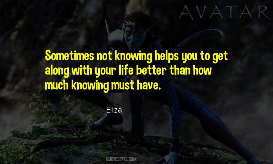 Better Not Knowing Quotes #1211618